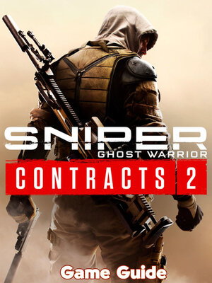 cover image of Sniper Ghost Warrior Contracts 2 Guide & Walkthrough